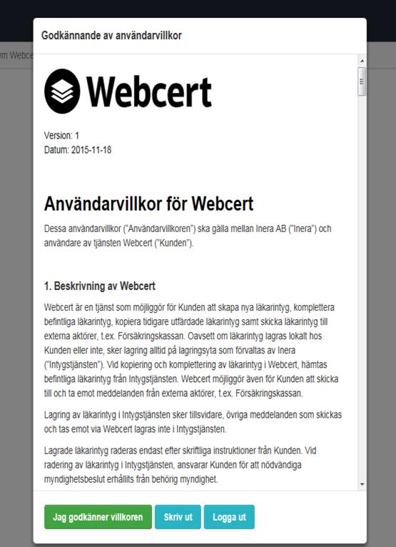 Figur 5: Ditt konto är skapat och du kan börja använda Webcert Första gången du använder Webcert måste du godkänna