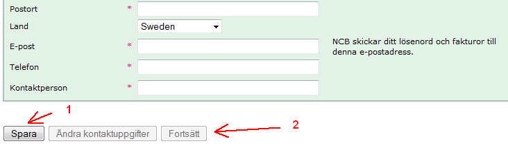1) Land: (1) Det är landets valuta som används, när en faktura utfärdas. Därför är det viktigt att du väljer rätt land. Kundnummer: Fylls i automatisk när du är klar med registreringen.