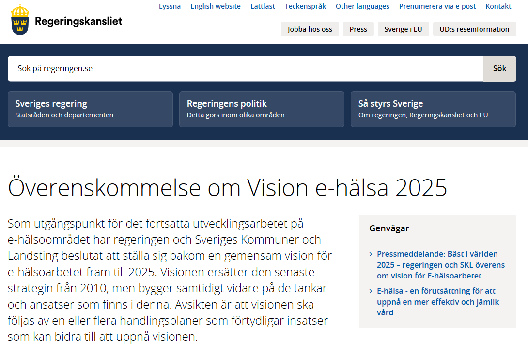 Regeringen och SKL överens om Vision för e-hälsa År 2025 ska Sverige vara bäst i världen på att använda digitaliseringens och e-hälsans möjligheter i syfte att