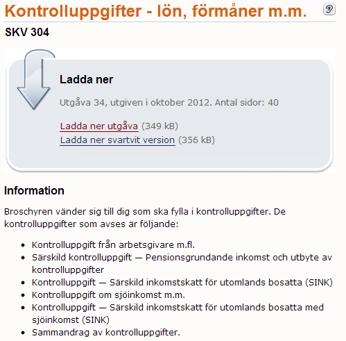 Kontrolluppgift. Blankett KU10. Nedan visas årets KU10 blankett. I jämförelse med föregående år är det inga stora förändringar. I detta avsnitt skall vi gå igenom hur blanketten skall fyllas i.