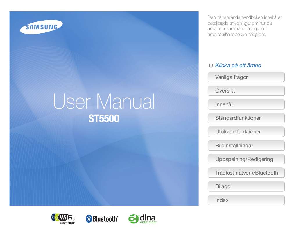 Detaljerade användarinstruktioner finns i bruksanvisningen Instruktionsbok SAMSUNG ST-5500 Manual SAMSUNG ST-5500 Bruksanvisning SAMSUNG