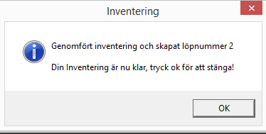 När du svarar Ja visas Ny dialogruta. Genomfört inventering och skapat löpnummer xx. Anteckna löpnumret.