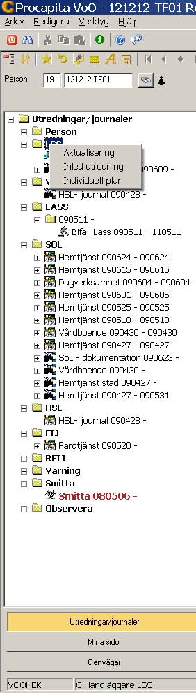 15 LSS 1. Markera (LSS blir blå) 2. Högerklicka och välj Aktualisering Alternativt 3.