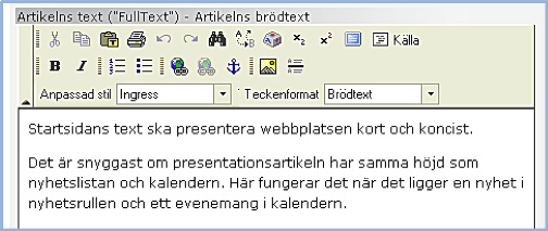 Arbeta i Texteditorn Man gör rubriker i texten genom att välja Underrubrik och Styckesrubrik i rullgardinsmenyn för Teckenformat.