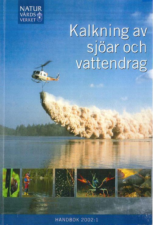 2002 Handboken 2002 Naturvårdsverket ut med bra och användbara rekommendationer för våtmarkskalkning.