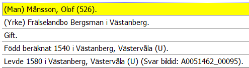 Olof Månsson i Västanberg, Västervåla som beräknas vara född ca 1540 torde vara morfars farmors farfars farfars farfars farfars far.