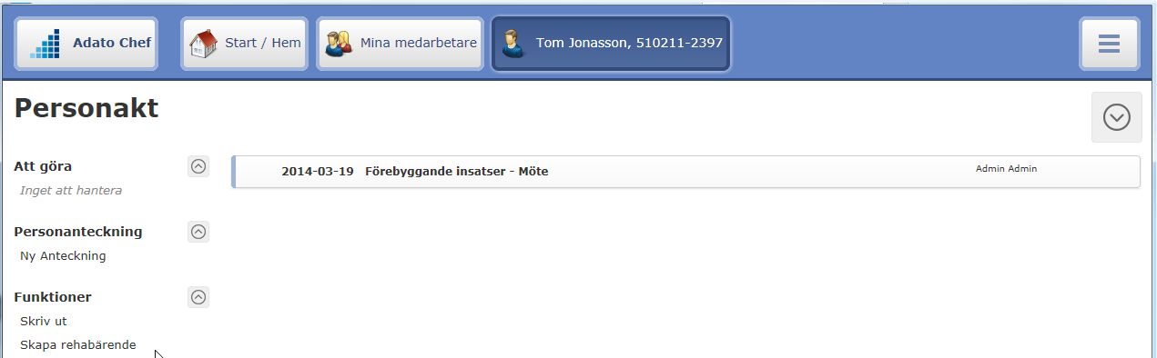 Personakten - personanteckningar Om man klickar på en person som inte är ett rehabärende, så visas det tydligt att det är i personakten man dokumenterar i (dvs förebyggande personanteckningar).