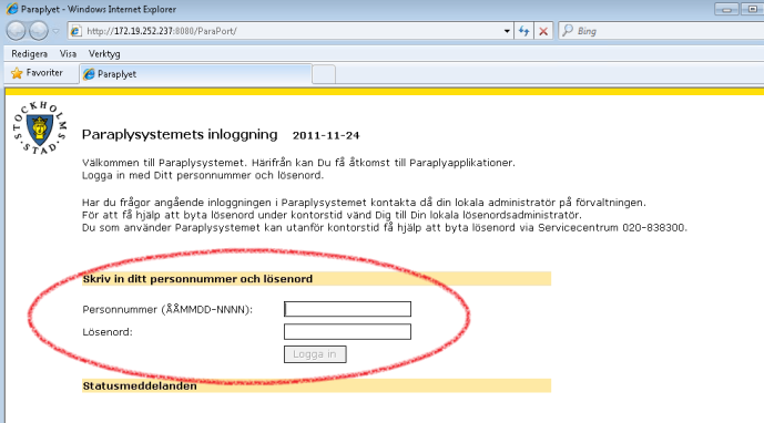 Du kontaktar i första hand din lösenordsadministratör på förvaltningen eller i vissa fall finns lösenordsadministratören hos utföraren när det gäller paraplyets inloggning med personnummer och