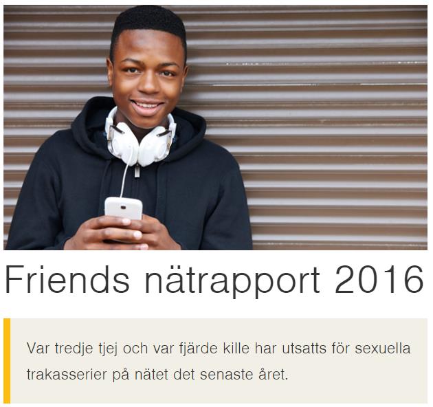 https://friends.se/fakta-forskning/rapporter/natrapporten/ För oss på Hewlett Packard Enterprise känns det helt rätt och viktigt att vara med och stötta Friends i deras projekt Schysst på nätet.