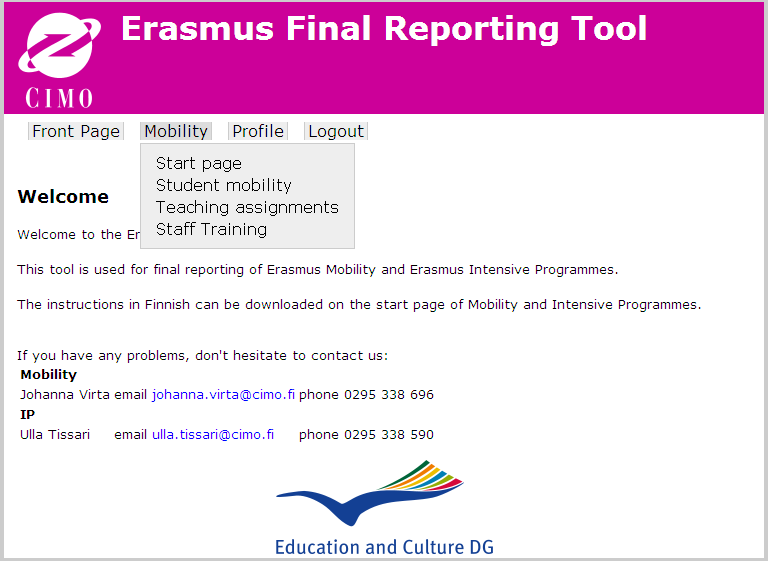 Erasmus-kontaktpersonerna kan dessutom se IPrapporterna över högskolans Erasmus-intensivkurser, eftersom samma system används för att rapportera intensivkurserna.