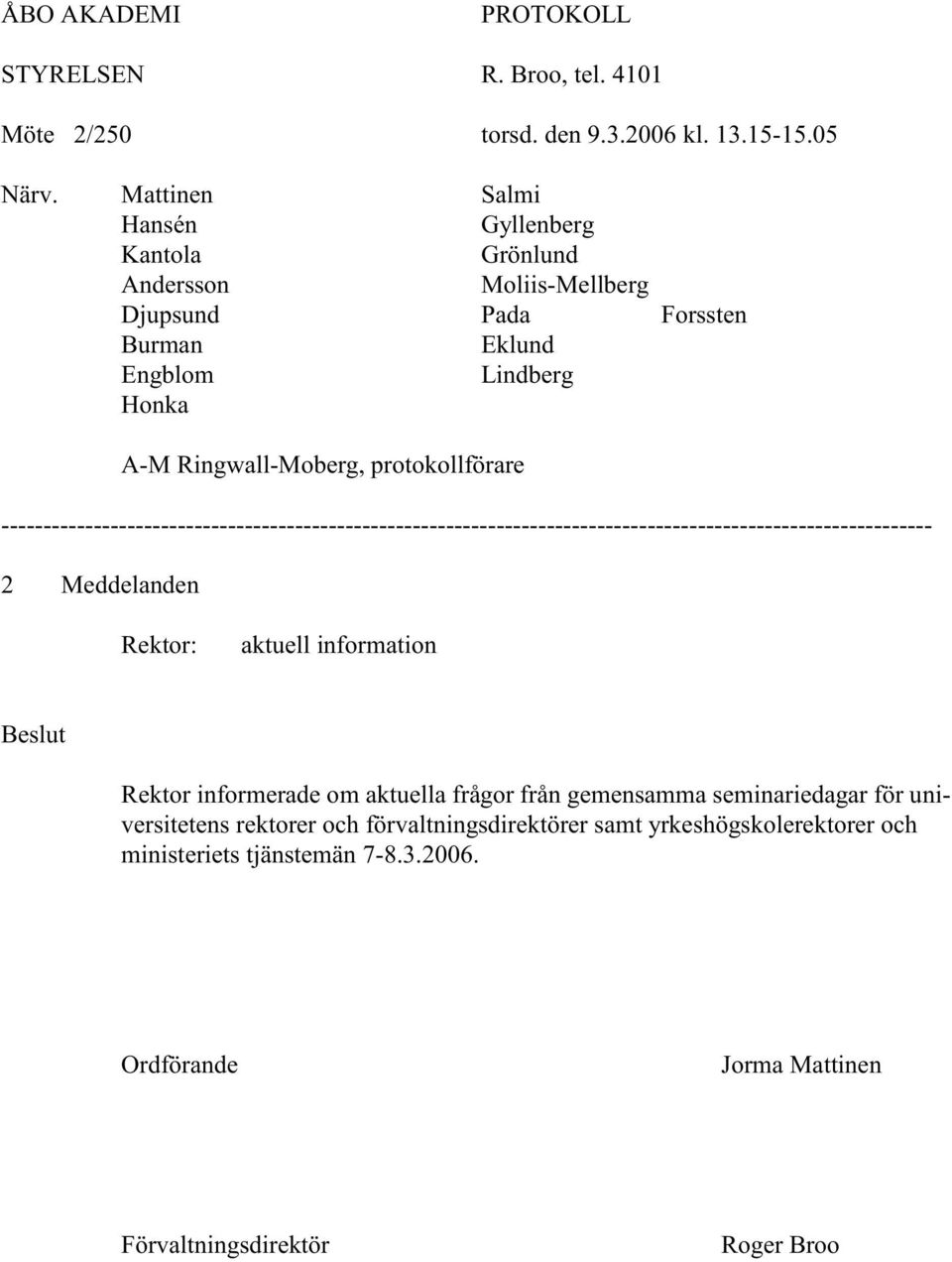 aktuella frågor från gemensamma seminariedagar för universitetens