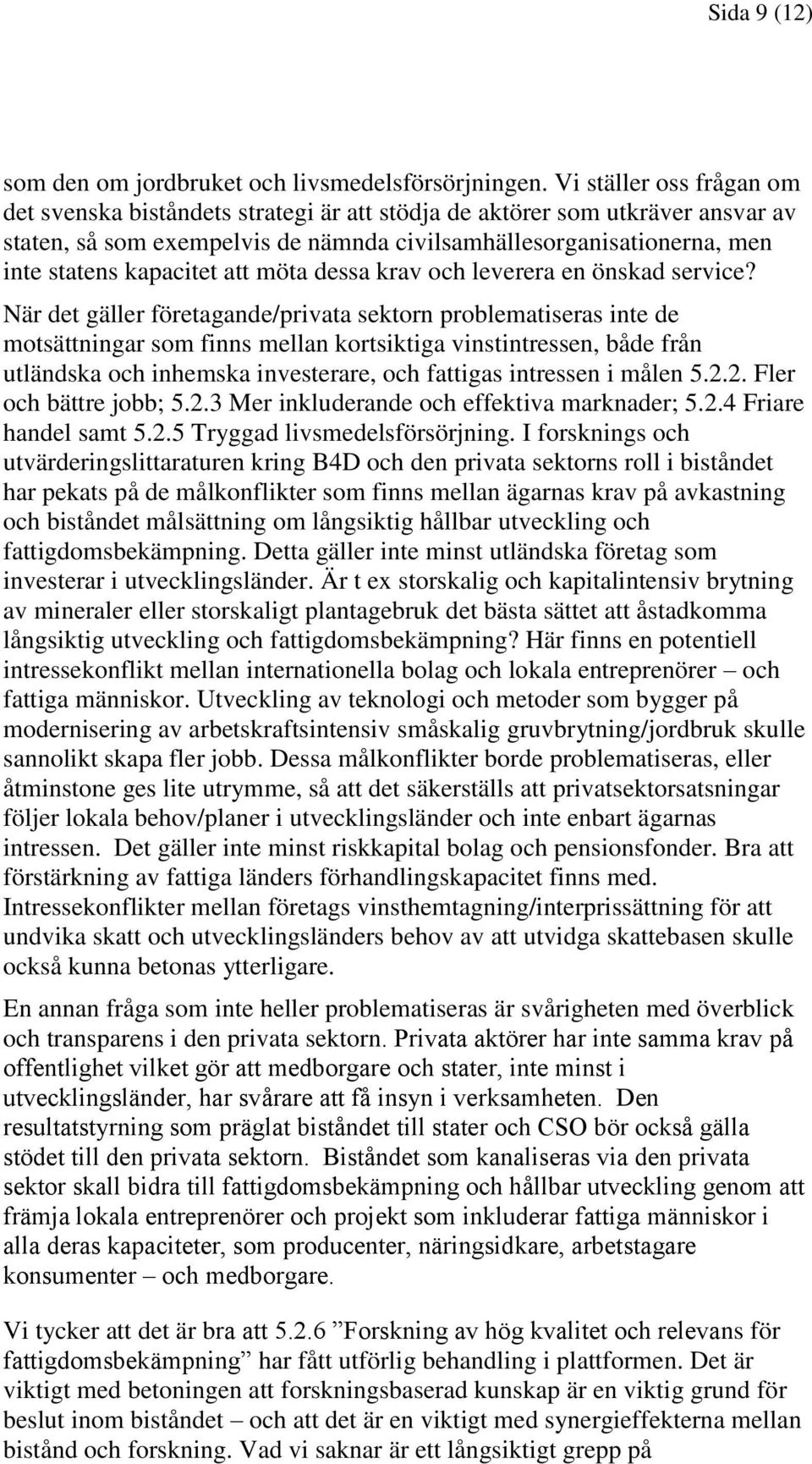 att möta dessa krav och leverera en önskad service?