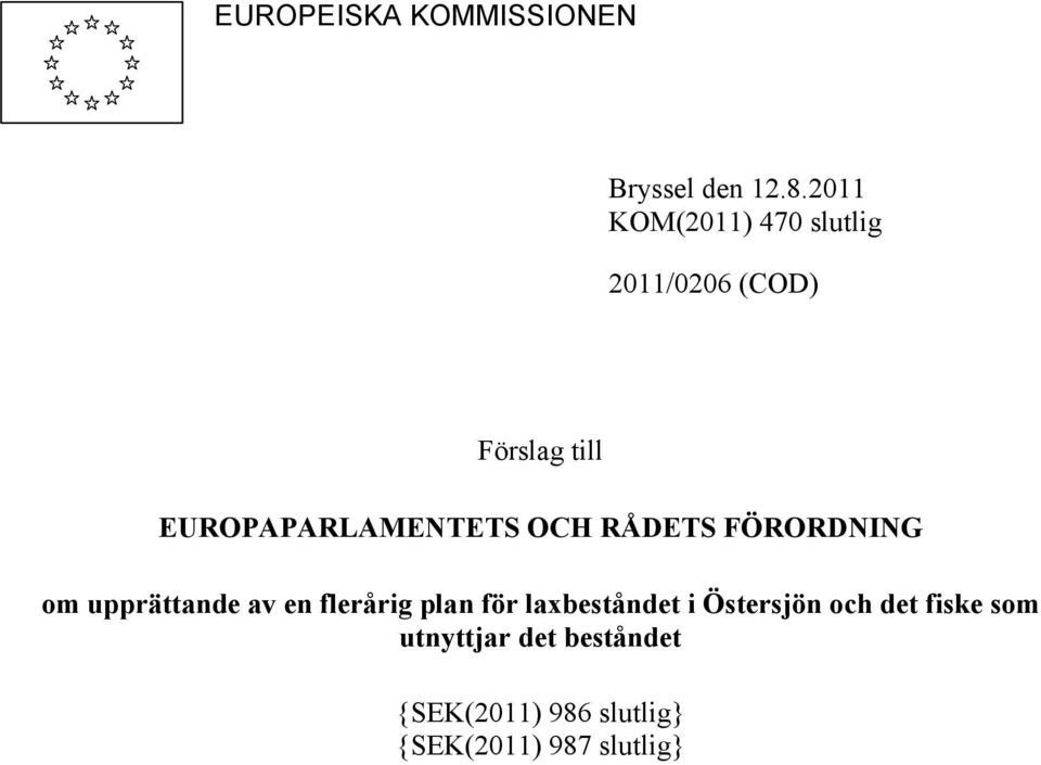 EUROPAPARLAMENTETS OCH RÅDETS FÖRORDNING om upprättande av en flerårig