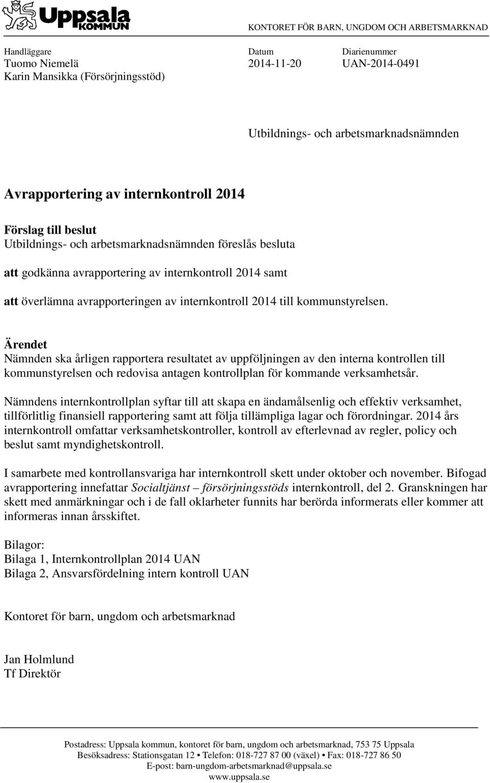 avrapporteringen av internkontroll 2014 till kommunstyrelsen.