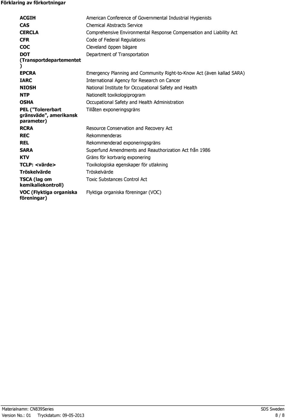 Response Compensation and Liability Act Code of Federal Regulations Cleveland öppen bägare Department of Transportation Emergency Planning and Community RighttoKnow Act (även kallad SARA)