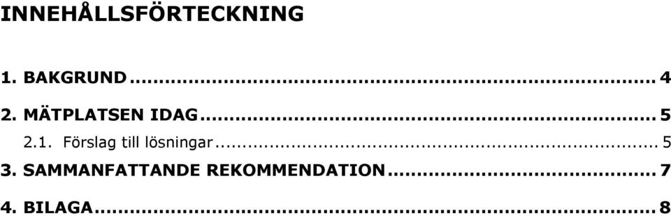 Förslag till lösningar... 5 3.