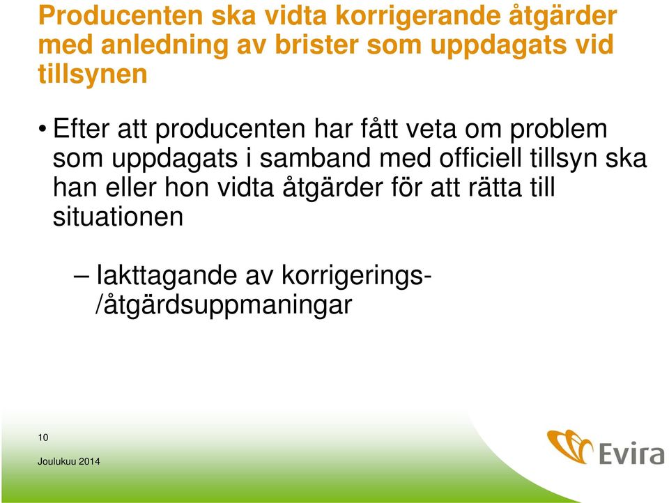 uppdagats i samband med officiell tillsyn ska han eller hon vidta åtgärder