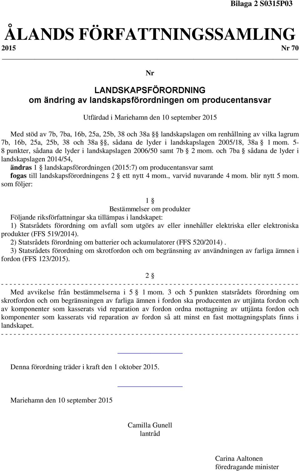 5-8 punkter, sådana de lyder i landskapslagen 2006/50 samt 7b 2 mom.