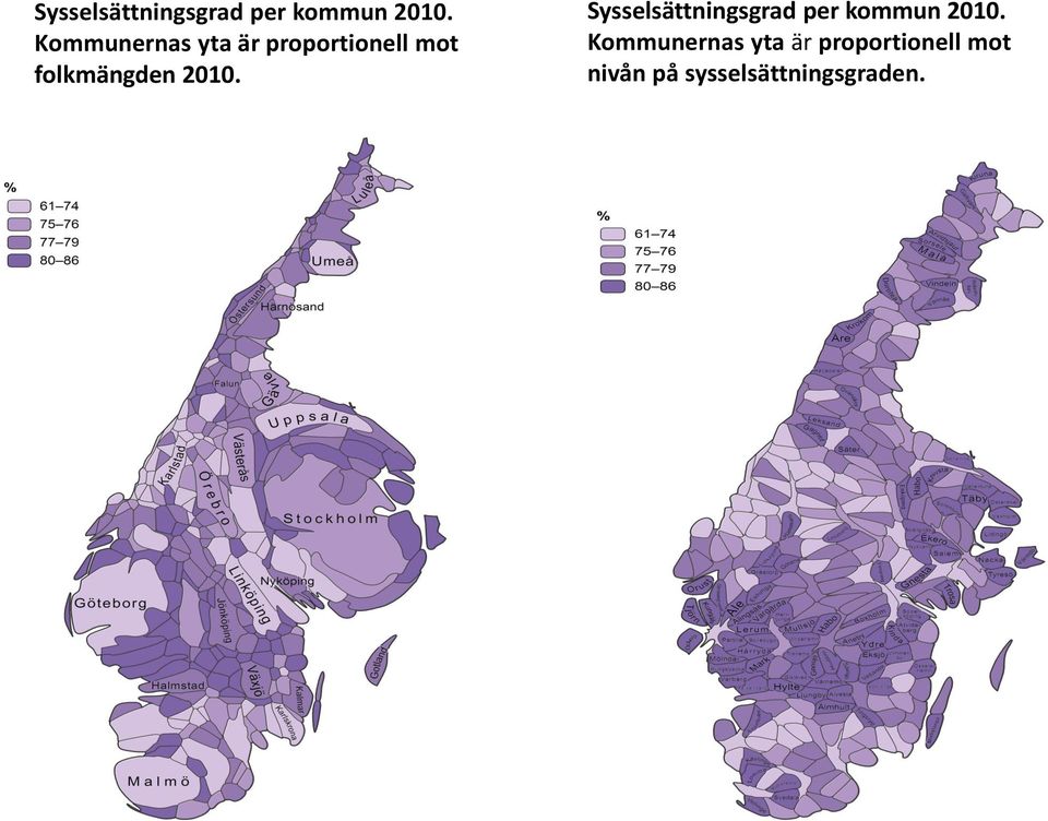 2010.  Kommunernas yta är proportionell mot nivån