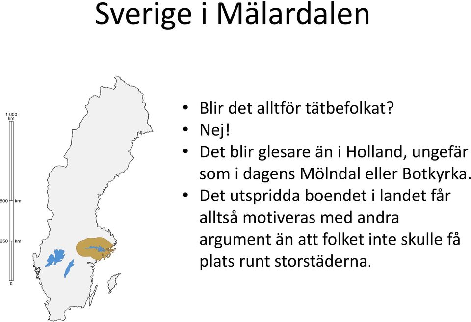 eller Botkyrka.