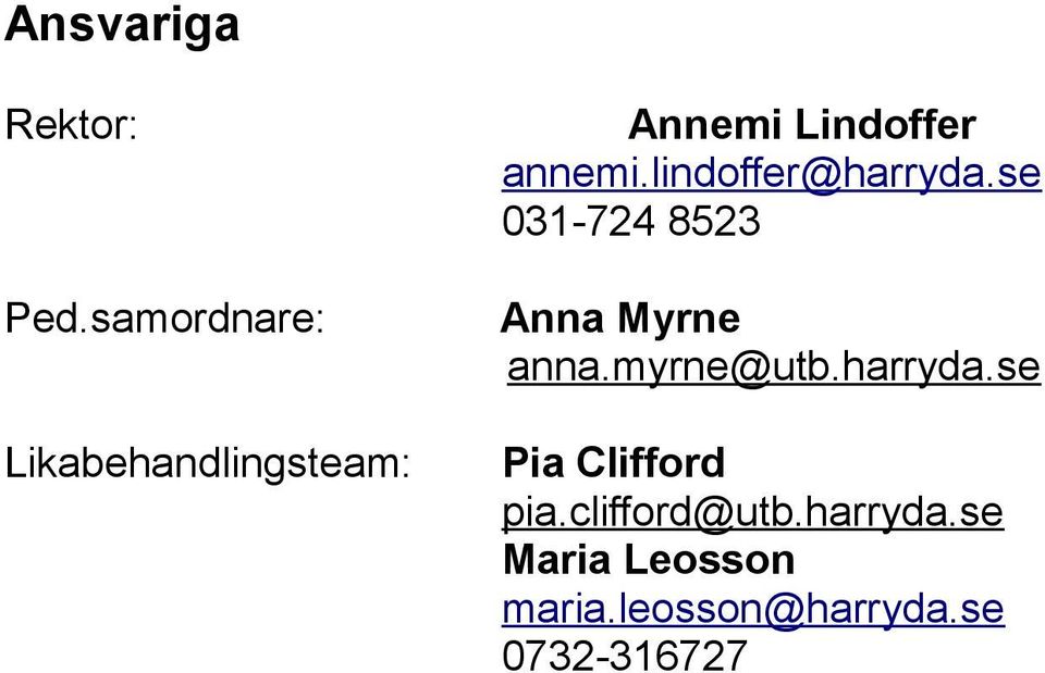 lindoffer@harryda.se 031-724 8523 Anna Myrne anna.myrne@utb.