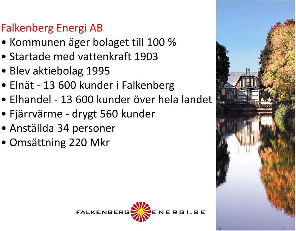 i Falkenberg Elhandel -13 600 kunder över hela landet