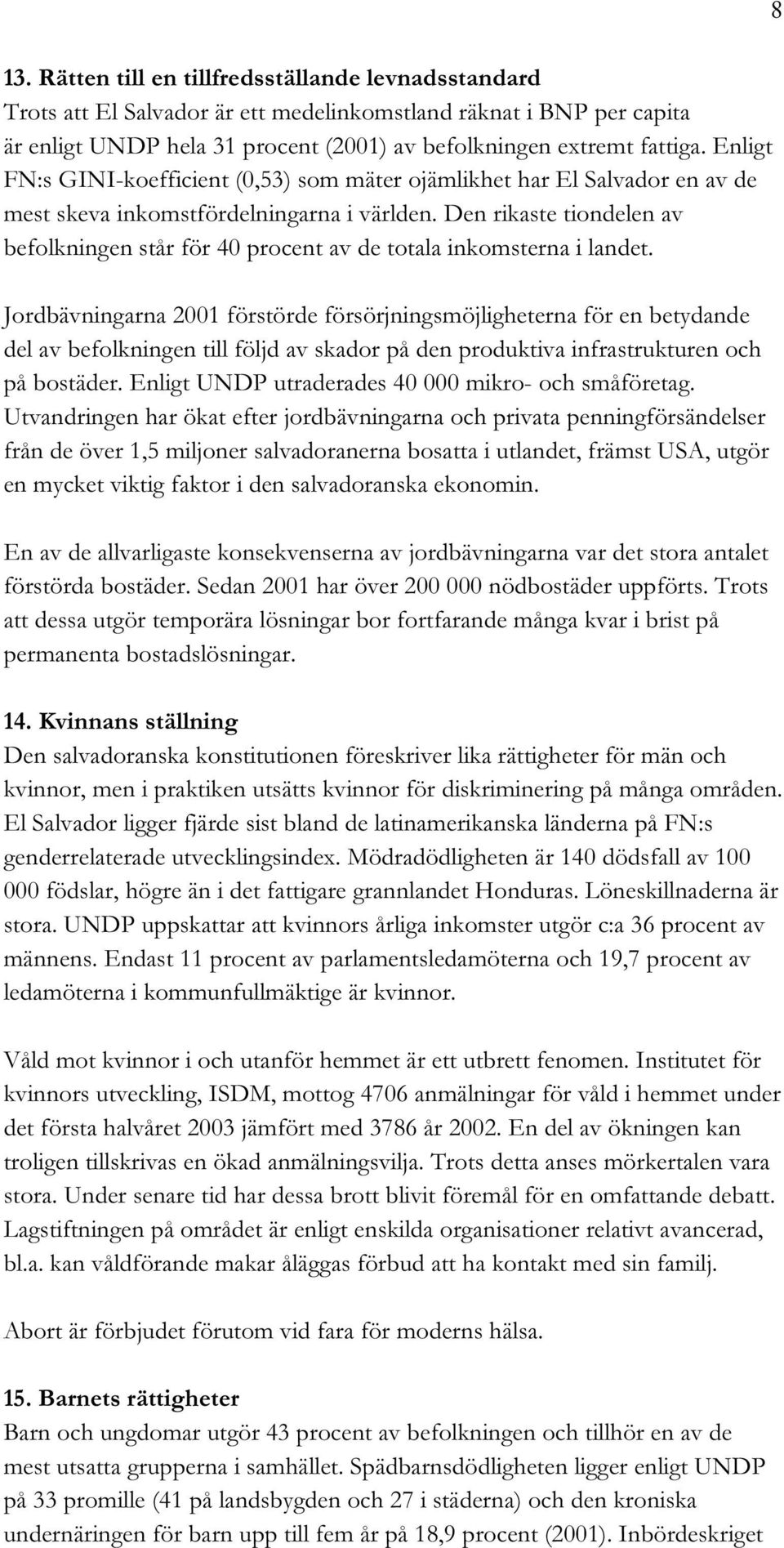 Den rikaste tiondelen av befolkningen står för 40 procent av de totala inkomsterna i landet.