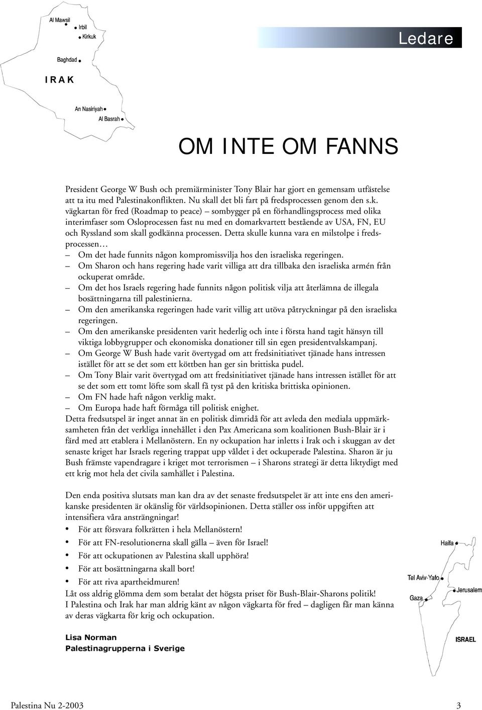 ll det bli fart på fredsprocessen genom den s.k.