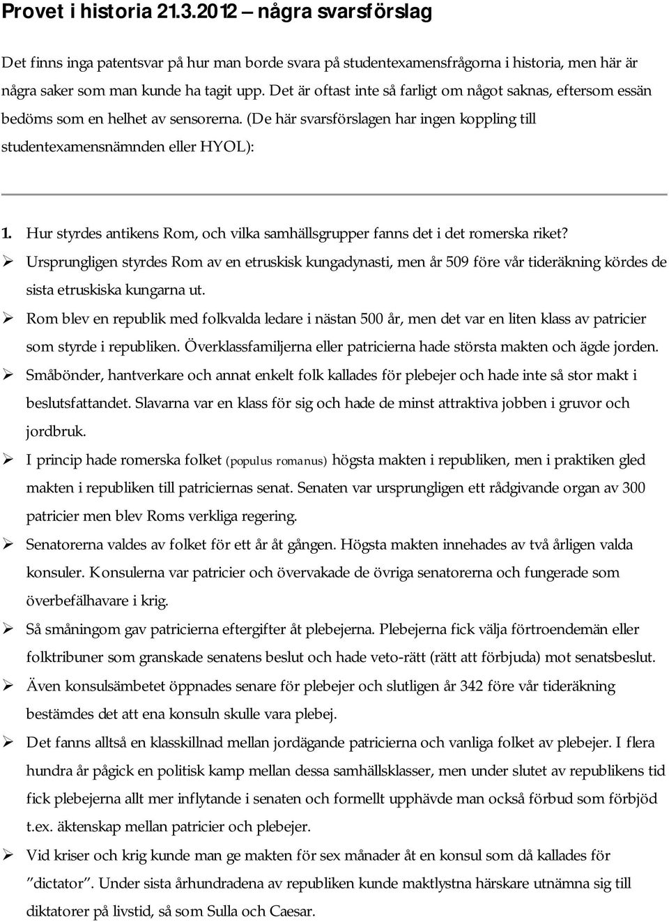 Hur styrdes antikens Rom, och vilka samhällsgrupper fanns det i det romerska riket?