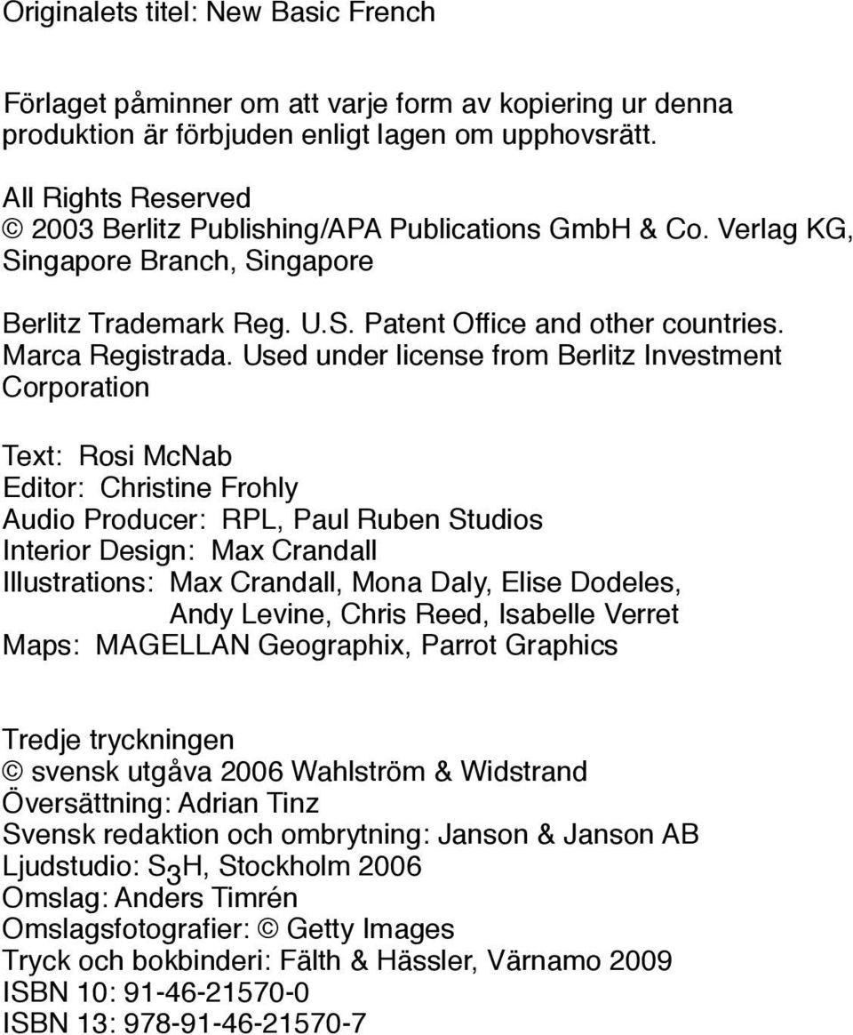 Used under license from Berlitz Investment Corporation Text: Rosi McNab Editor: Christine Frohly Audio Producer: RPL, Paul Ruben Studios Interior Design: Max Crandall Illustrations: Max Crandall,