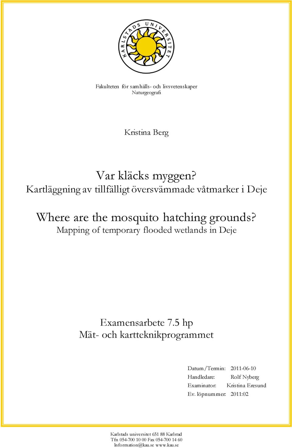 Mapping of temporary flooded wetlands in Deje Examensarbete 7.