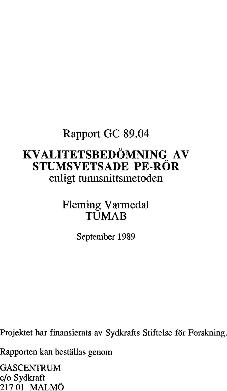 tunnsnittsmetden Fleming V armedal TUM AB September 1989