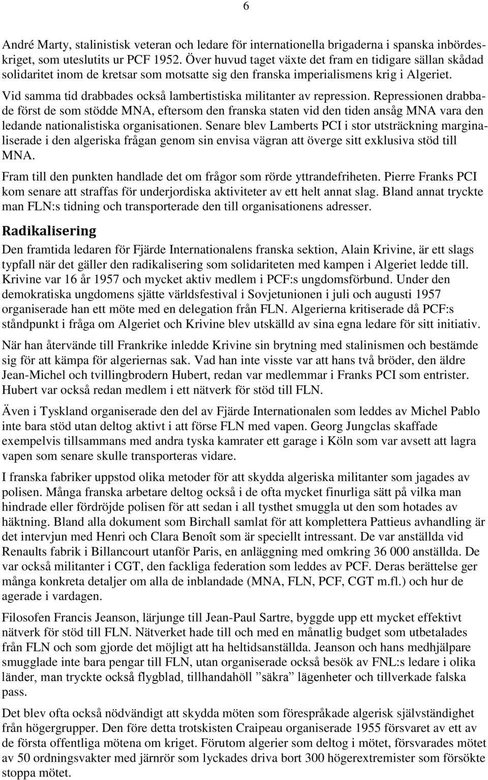 Vid samma tid drabbades också lambertistiska militanter av repression.