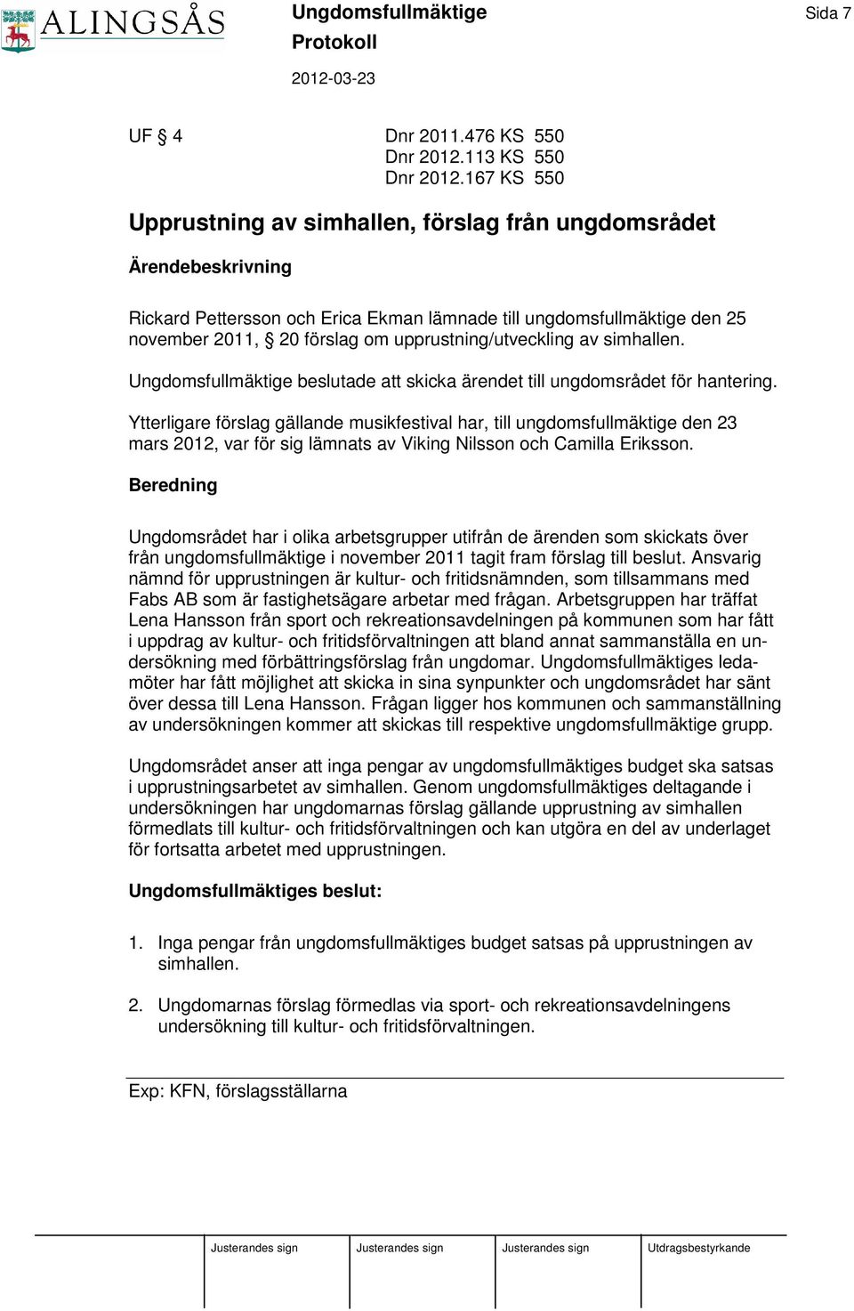 simhallen. Ungdomsfullmäktige beslutade att skicka ärendet till ungdomsrådet för hantering.