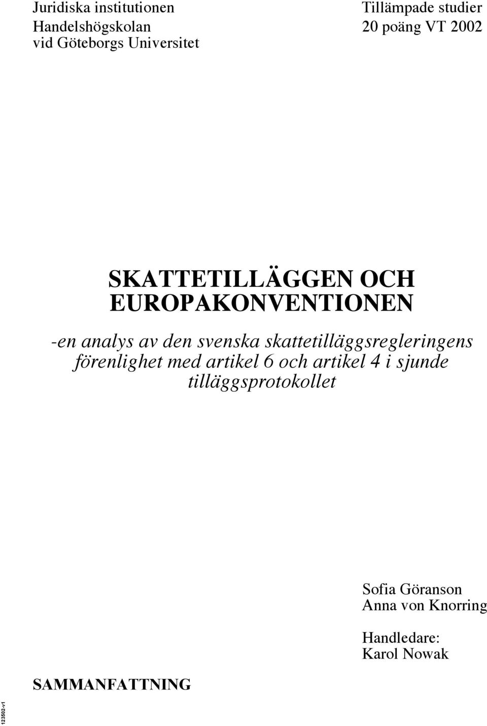 svenska skattetilläggsregleringens förenlighet med artikel 6 och artikel 4 i sjunde