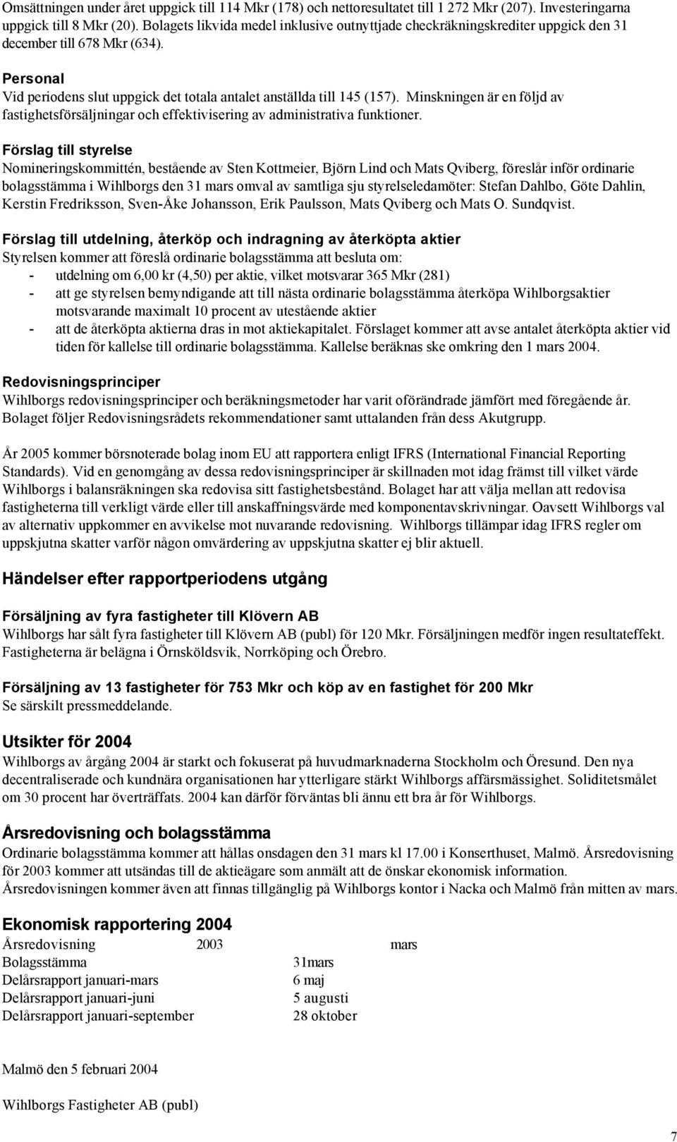 Minskningen är en följd av fastighetsförsäljningar och effektivisering av administrativa funktioner.