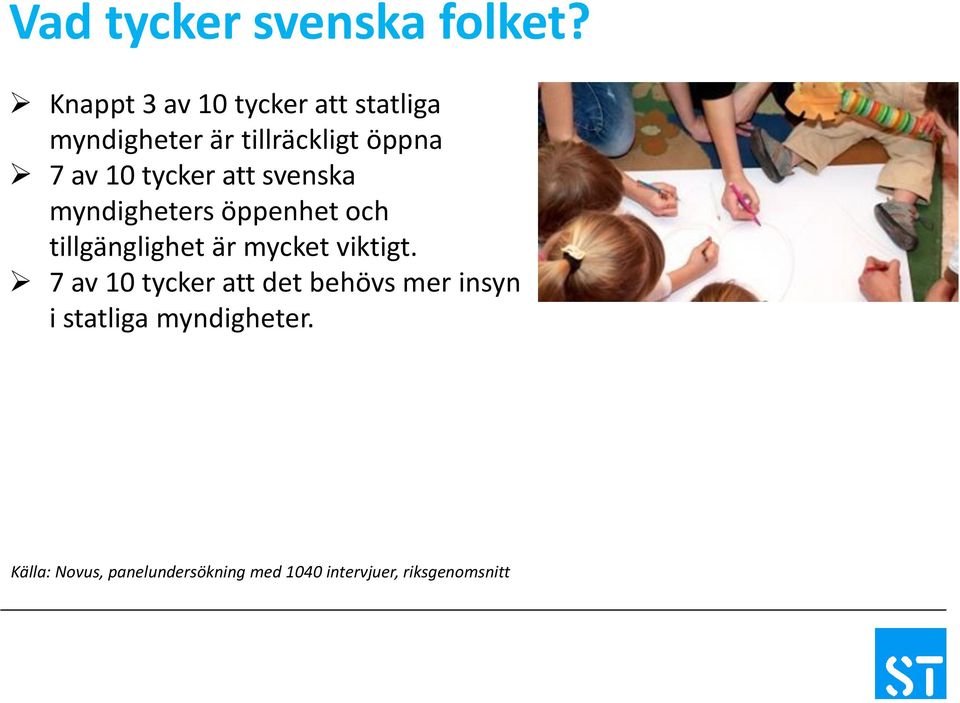 tycker att svenska myndigheters öppenhet och tillgänglighet är mycket viktigt.