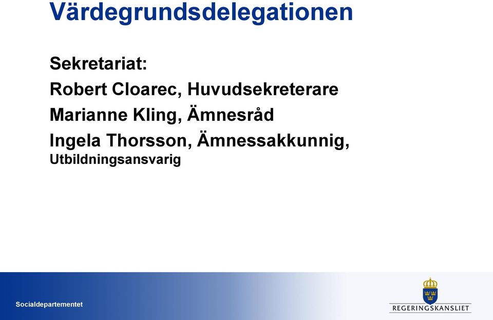 Kling, Ämnesråd Ingela Thorsson,