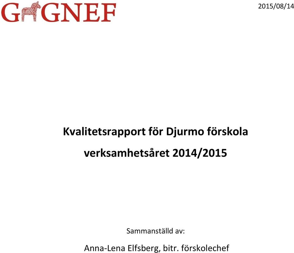 2014/2015 Sammanställd av: