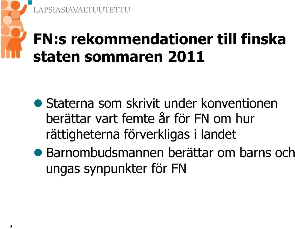 femte år för FN om hur rättigheterna förverkligas i landet