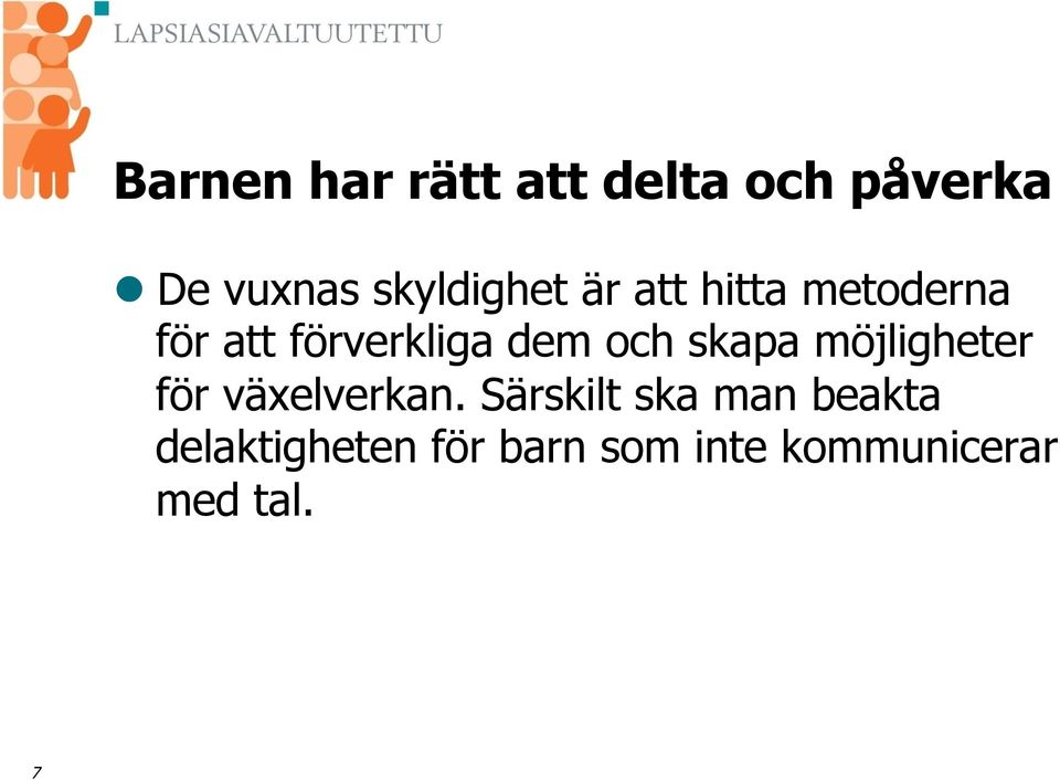 dem och skapa möjligheter för växelverkan.