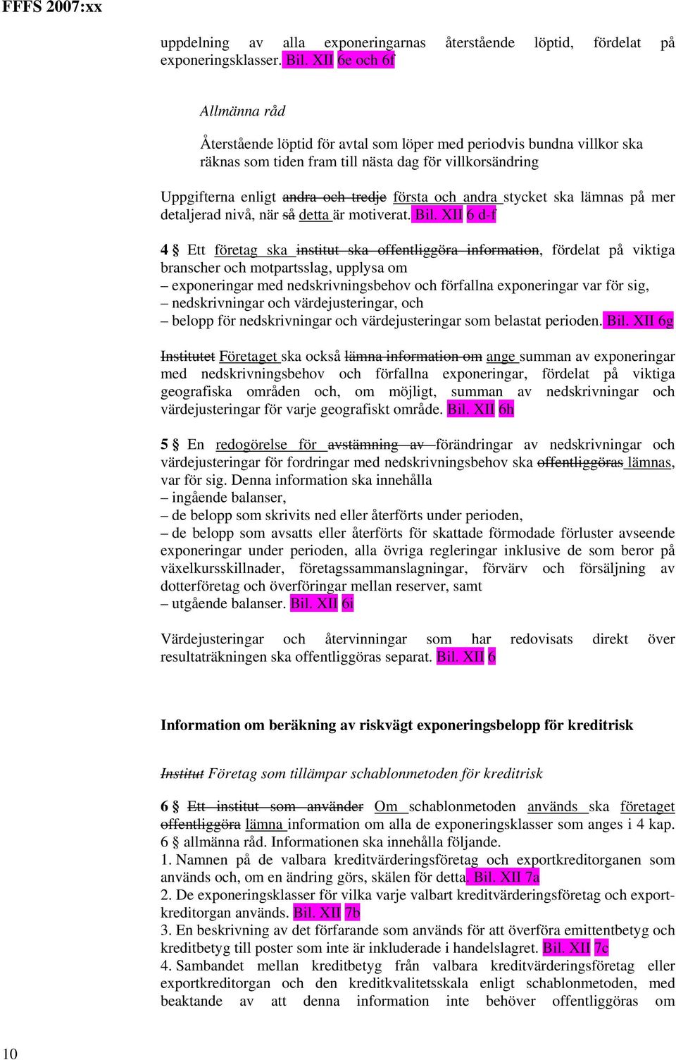stycket ska lämnas på mer detaljerad nivå, när så detta är motiverat. Bil.