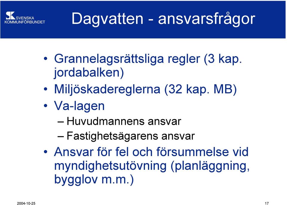 MB) Va-lagen Huvudmannens ansvar Fastighetsägarens ansvar