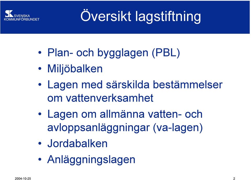 vattenverksamhet Lagen om allmänna vatten- och