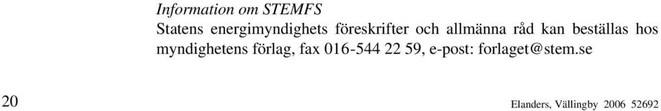 myndighetens förlag, fax 016-544 22 59, e-post: