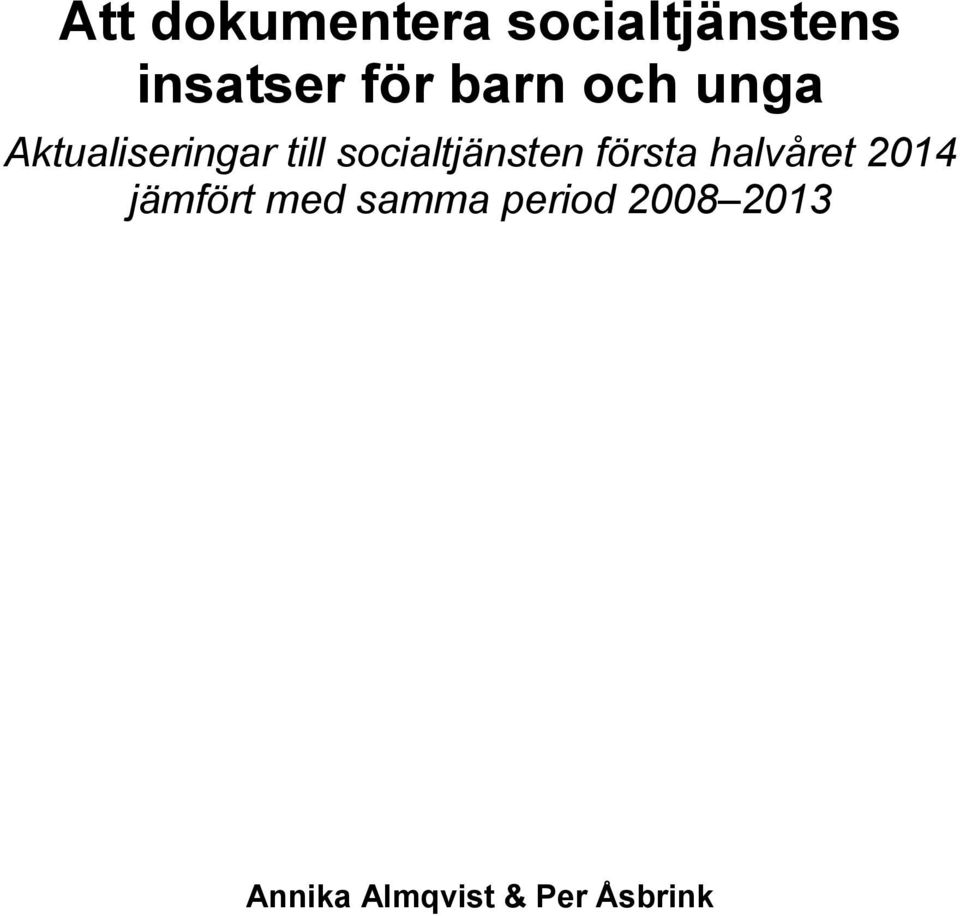 socialtjänsten första halvåret 2014 jämfört