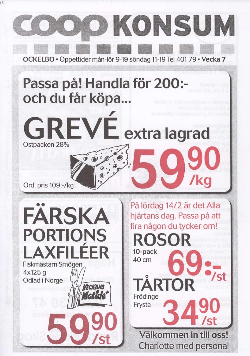 Handla for 2OO. och du f6r kiipa... a GREVE extratasrad Ord.