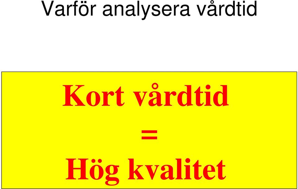 vårdtid Kort