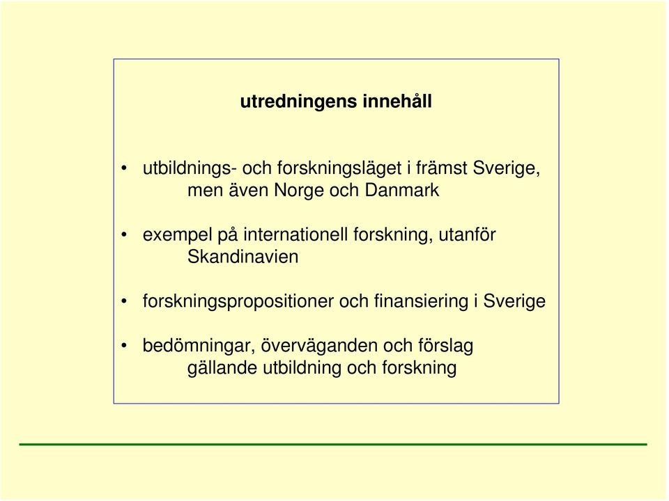 forskning, utanför Skandinavien forskningspropositioner och