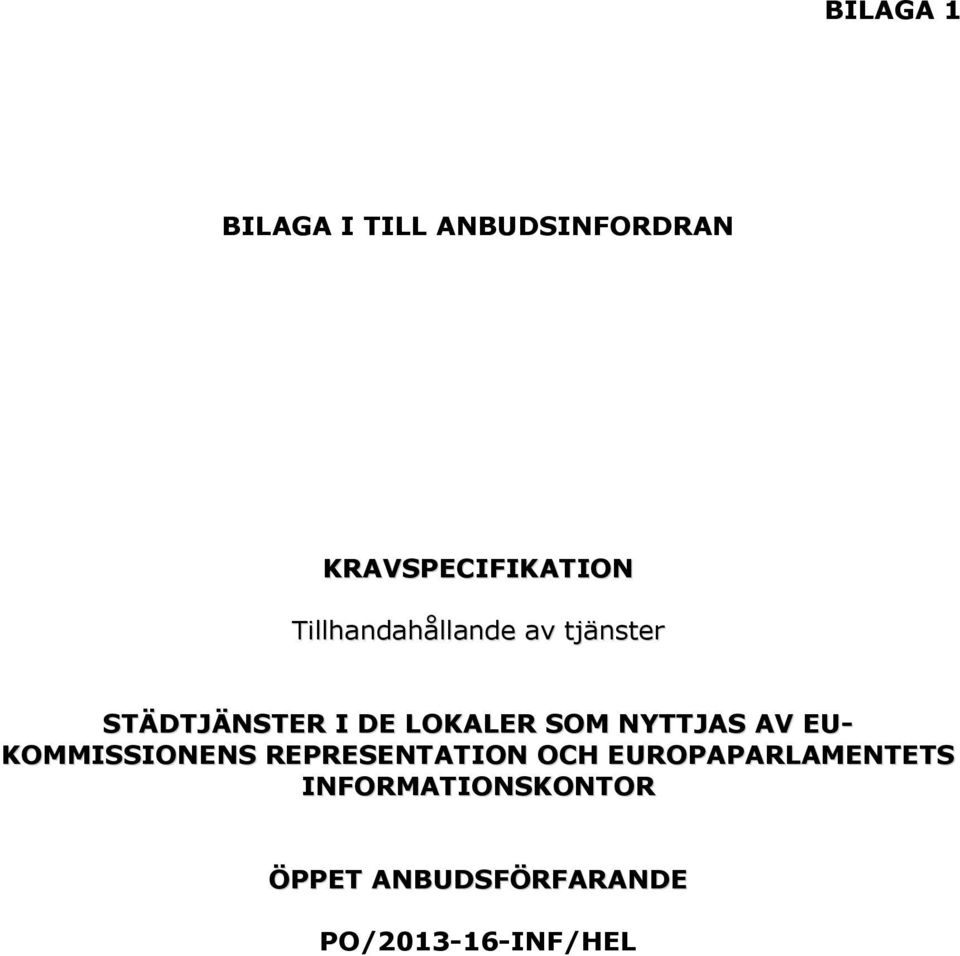 NYTTJAS AV EU- KOMMISSIONENS REPRESENTATION OCH